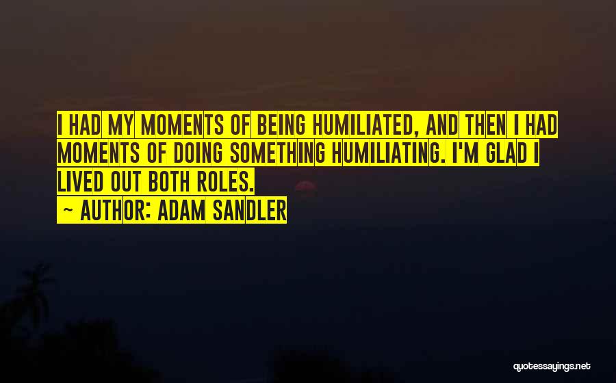 Sandler Quotes By Adam Sandler