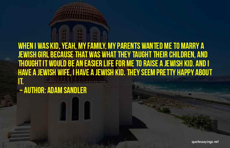 Sandler Quotes By Adam Sandler