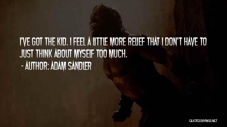 Sandler Quotes By Adam Sandler