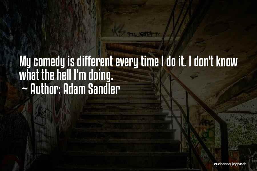 Sandler Quotes By Adam Sandler