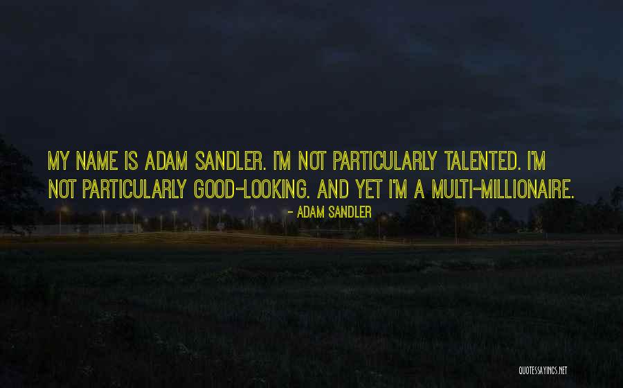 Sandler Quotes By Adam Sandler