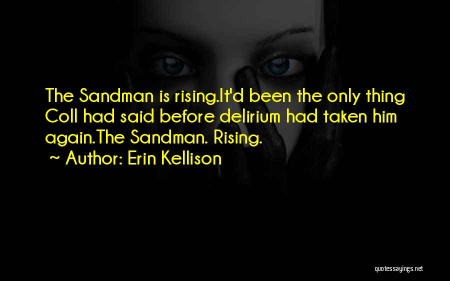 Sandman Delirium Quotes By Erin Kellison