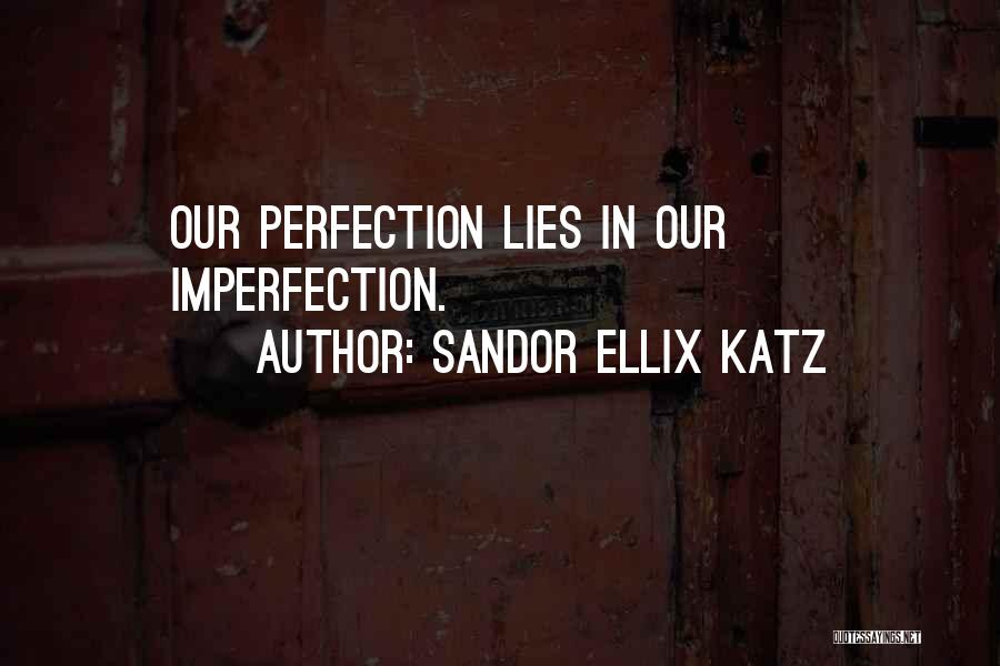 Sandor Quotes By Sandor Ellix Katz