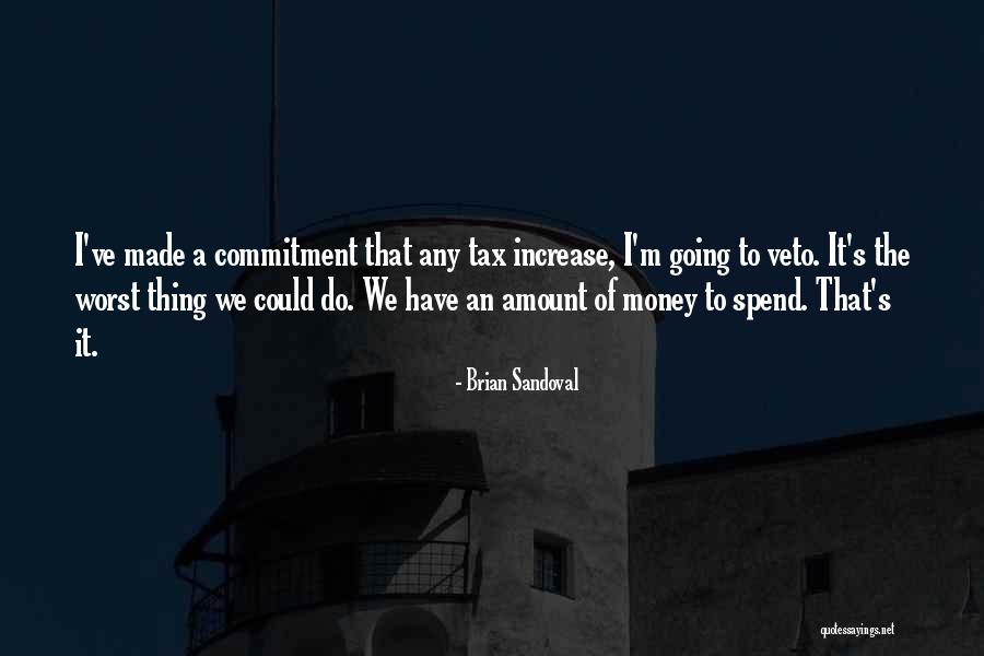 Sandoval Quotes By Brian Sandoval Sandoval Quotes By Brian Sandoval