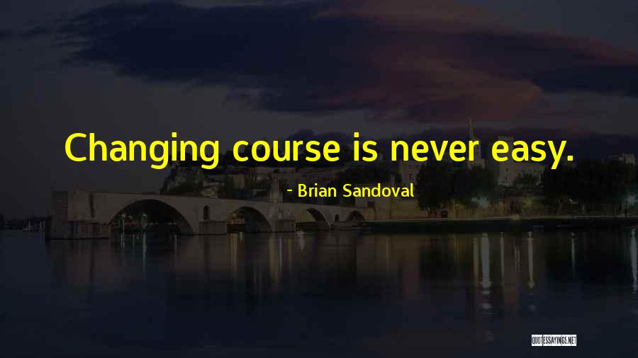 Sandoval Quotes By Brian Sandoval Sandoval Quotes By Brian Sandoval