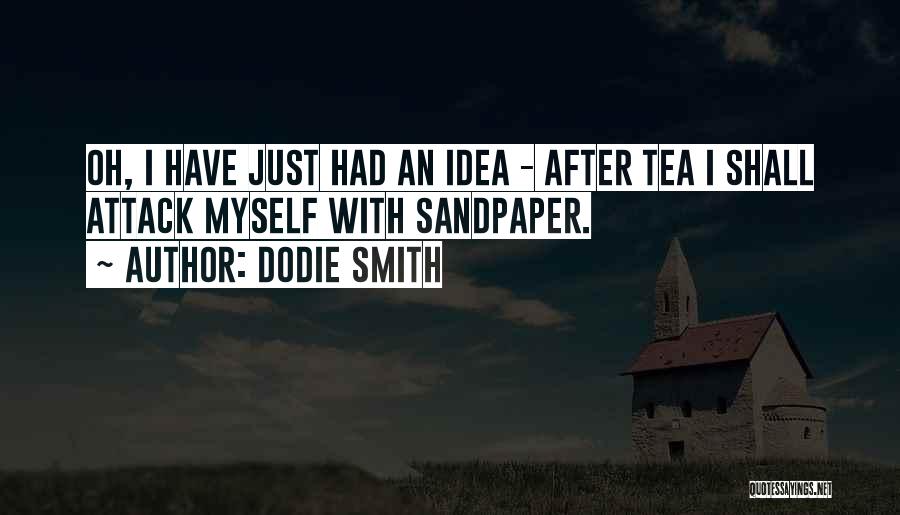 Sandpaper Quotes By Dodie Smith