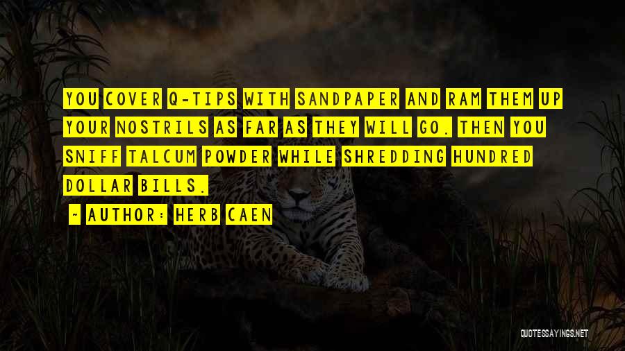 Sandpaper Quotes By Herb Caen