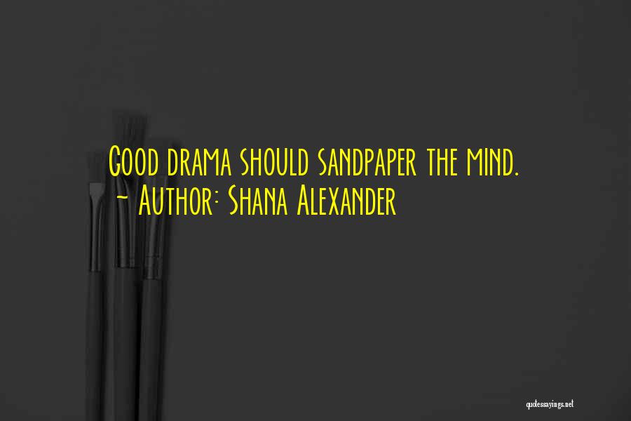 Sandpaper Quotes By Shana Alexander