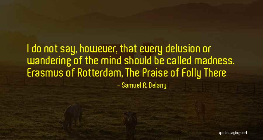 Sandqvist Messenger Quotes By Samuel R. Delany Sandqvist Messenger Quotes By Samuel R. Delany