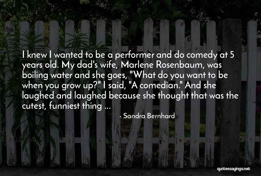 Sandra Bernhard Quotes 1221506