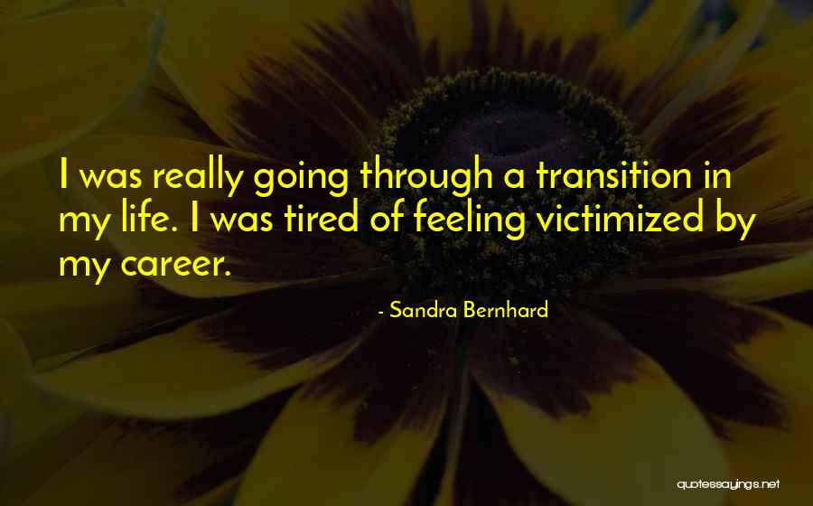 Sandra Bernhard Quotes 2204107