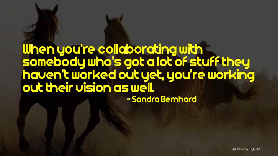 Sandra Bernhard Quotes 2259011 Sandra Bernhard Quotes 2259011