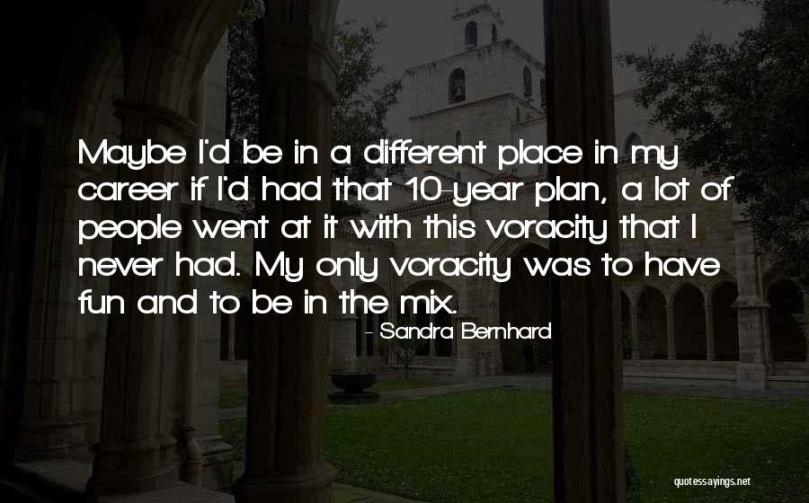 Sandra Bernhard Quotes 606382 Sandra Bernhard Quotes 606382