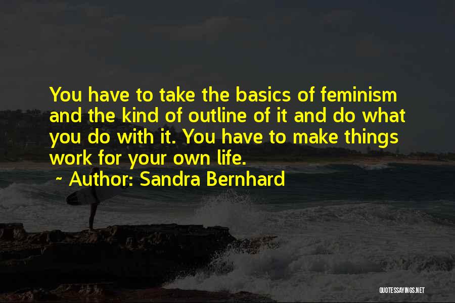 Sandra Bernhard Quotes 946111