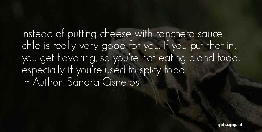 Sandra Bland Quotes By Sandra Cisneros