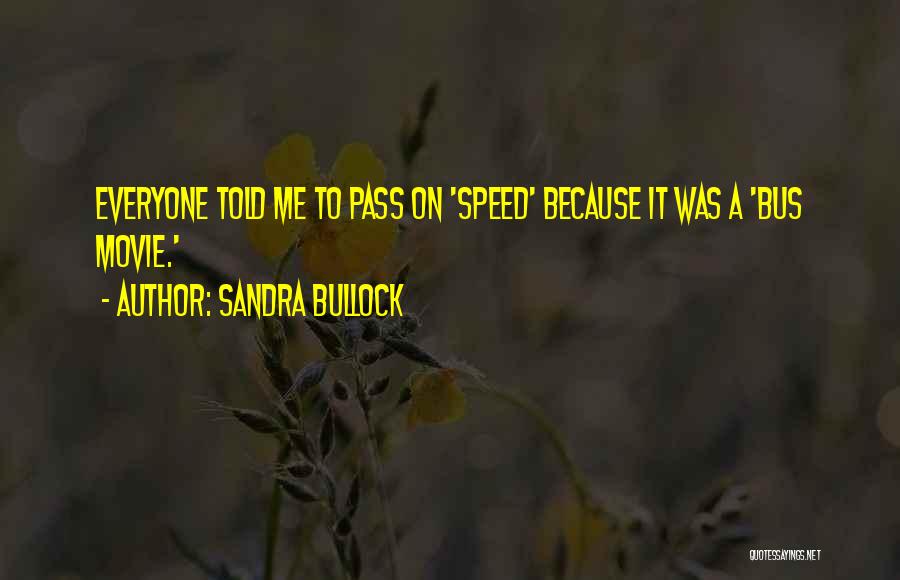 Sandra Bullock Movies Quotes By Sandra Bullock