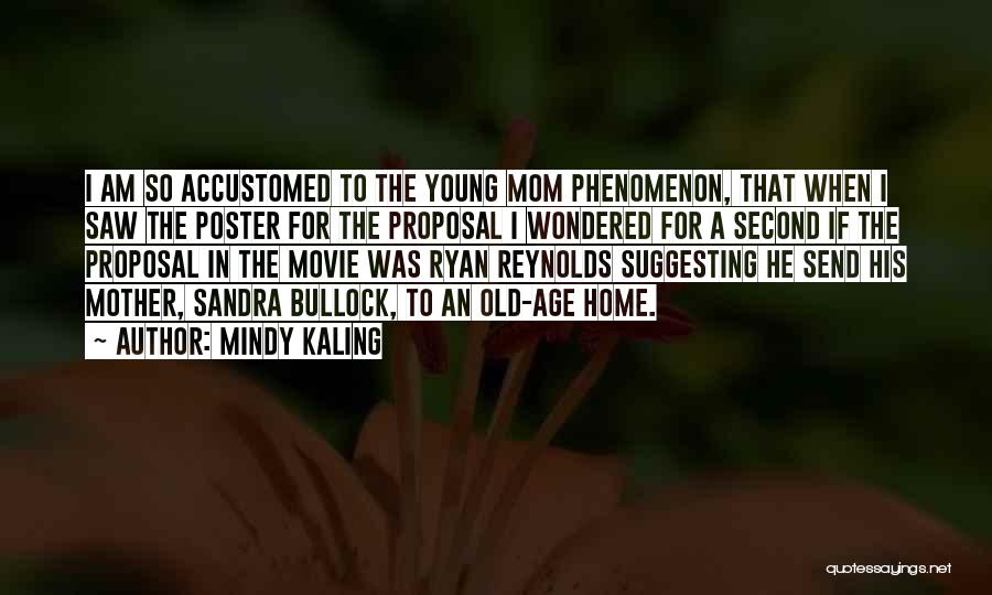 Sandra Bullock The Proposal Quotes By Mindy Kaling