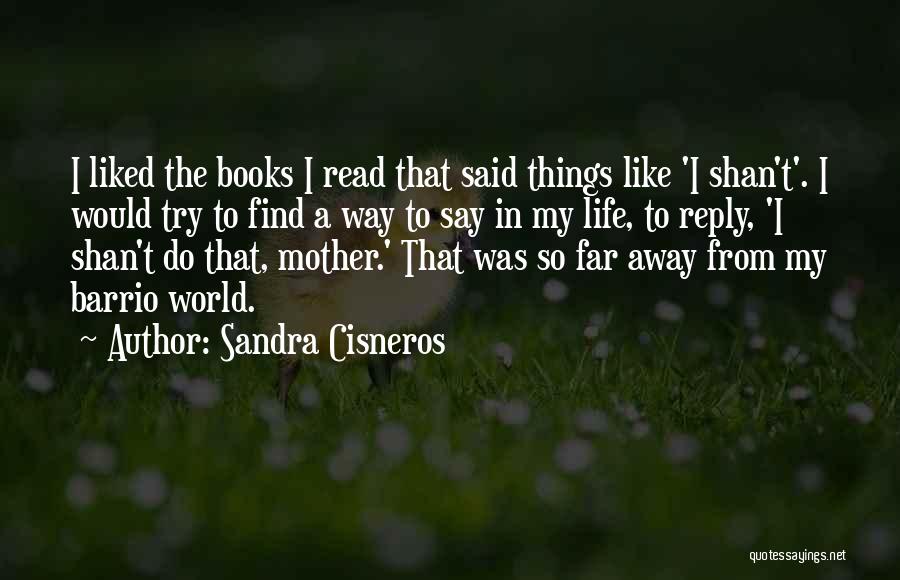 Sandra Cisneros Quotes 1714908