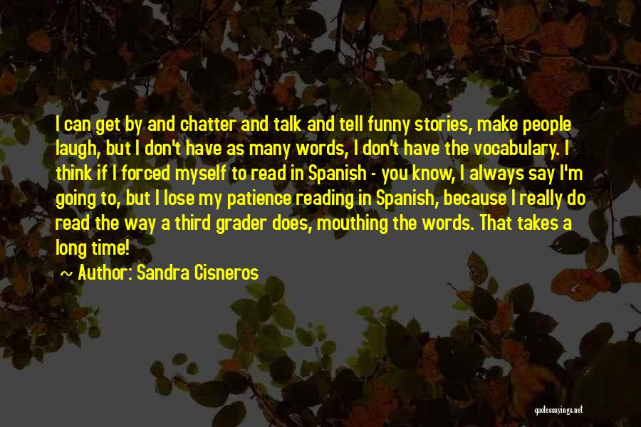 Sandra Cisneros Quotes 832683