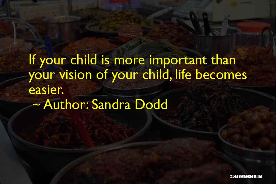 Sandra Dodd Quotes 1838949