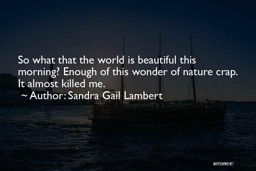 Sandra Gail Lambert Quotes 113760