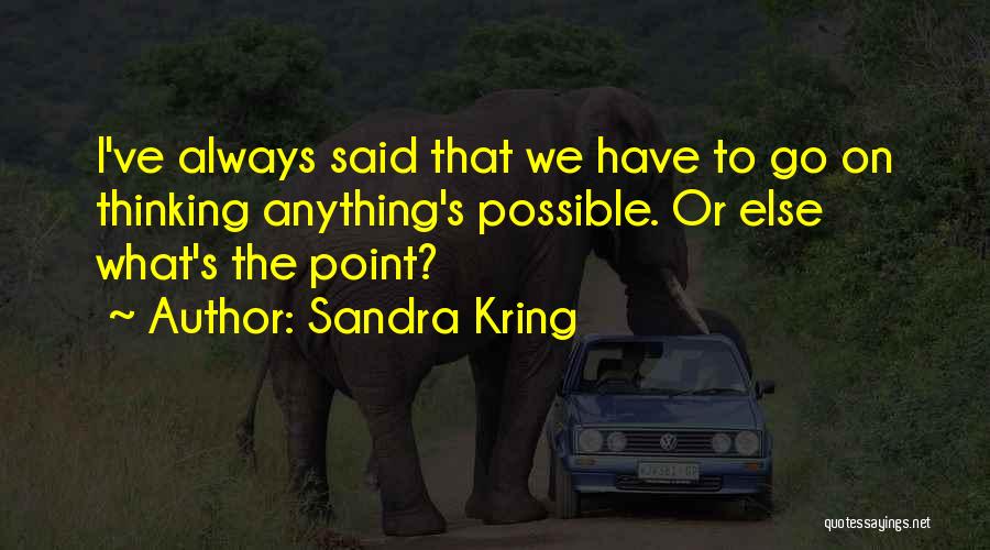 Sandra Kring Quotes 1115842