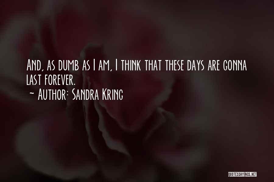 Sandra Kring Quotes 1655775