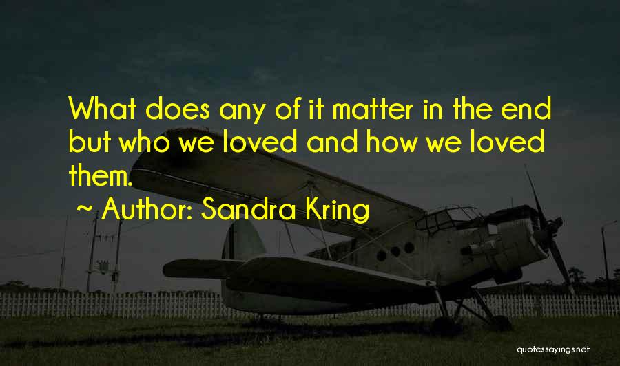 Sandra Kring Quotes 411434