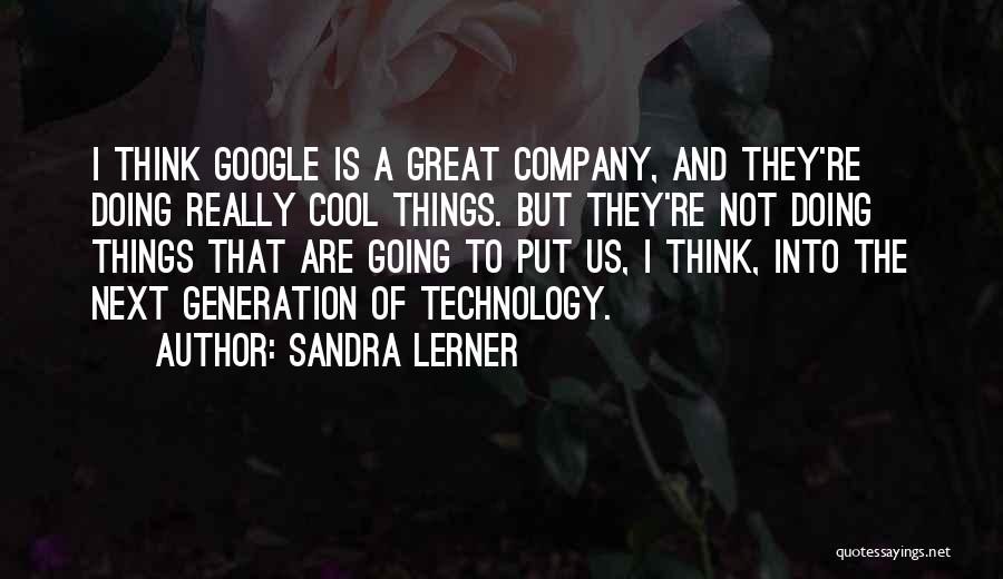 Sandra Lerner Quotes 1089015