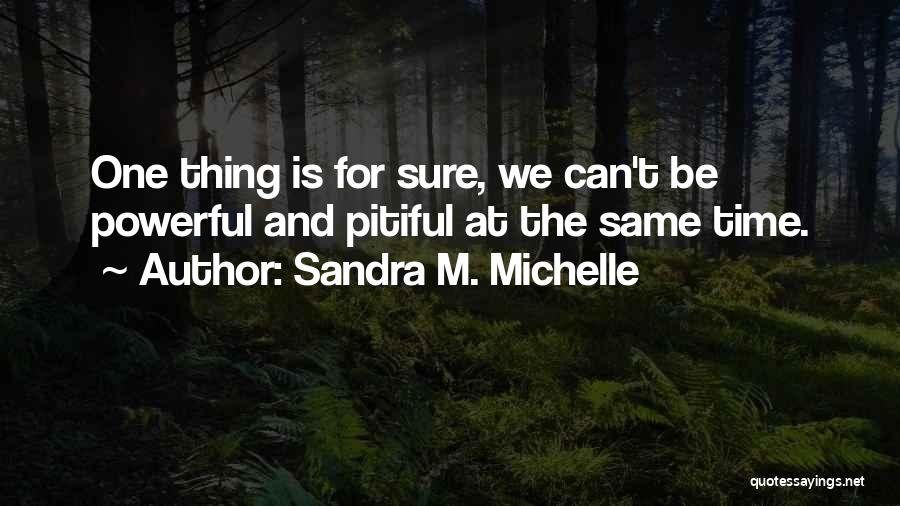 Sandra M. Michelle Quotes 577154