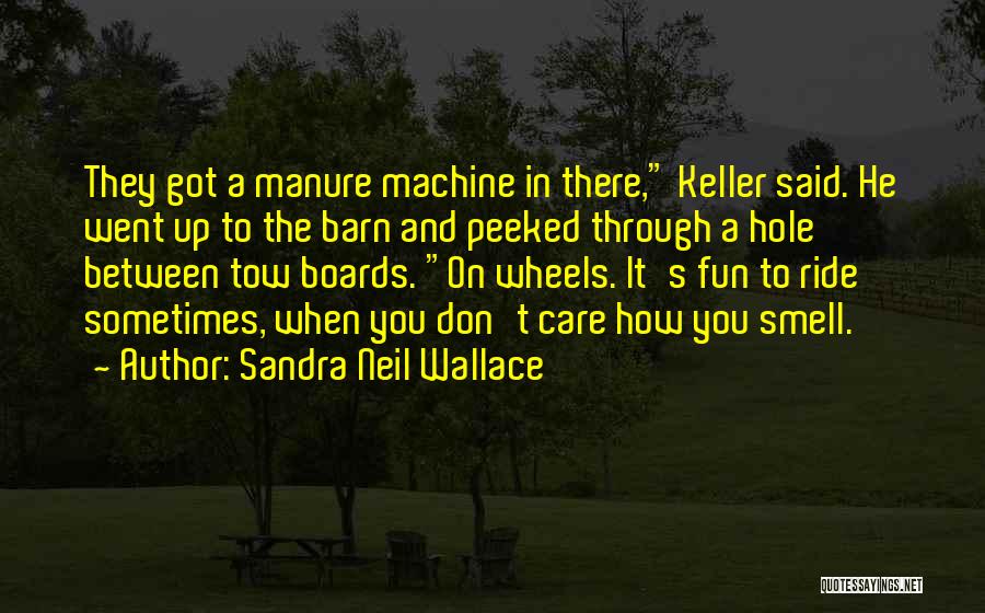 Sandra Neil Wallace Quotes 832998