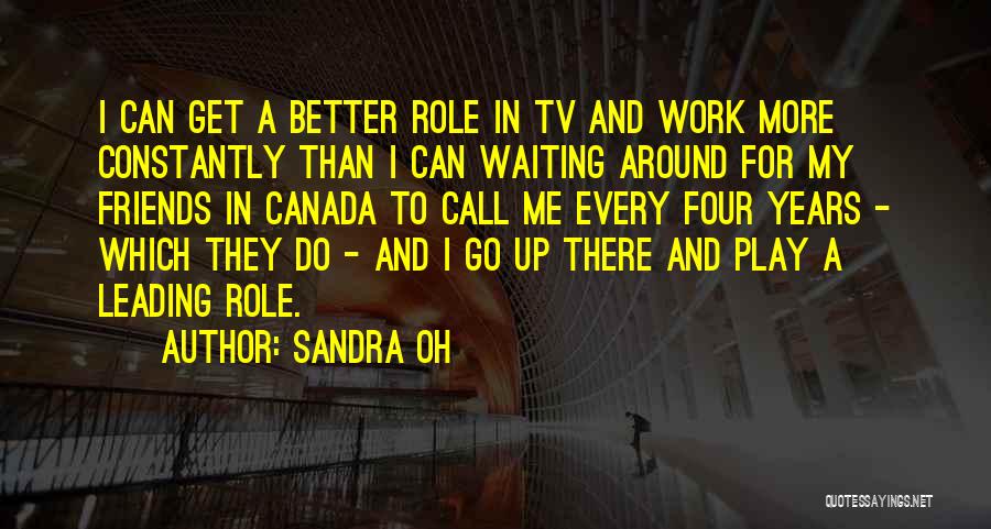 Sandra Oh Quotes 1479391