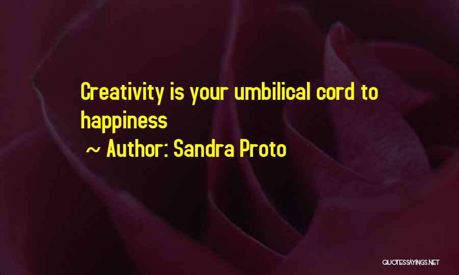 Sandra Proto Quotes 376199
