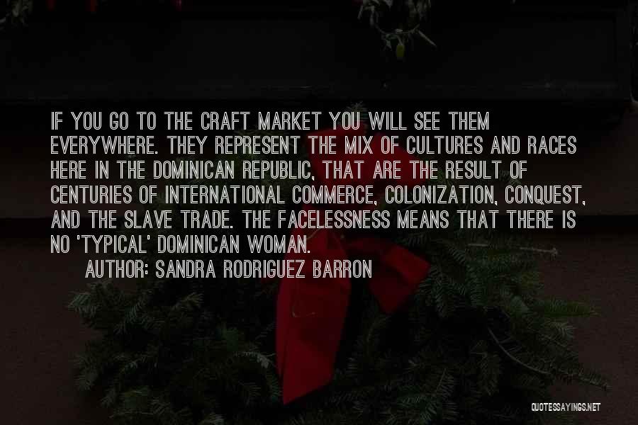 Sandra Rodriguez Barron Quotes 1957931