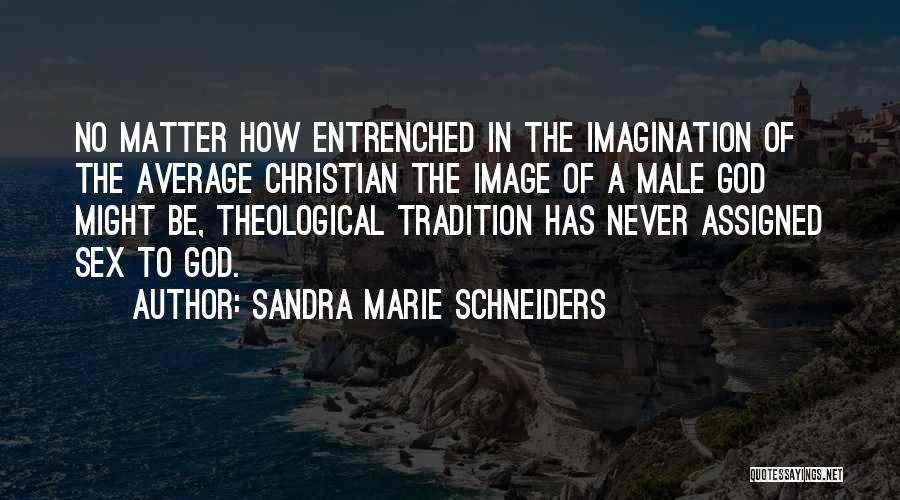 Sandra Schneiders Quotes By Sandra Marie Schneiders