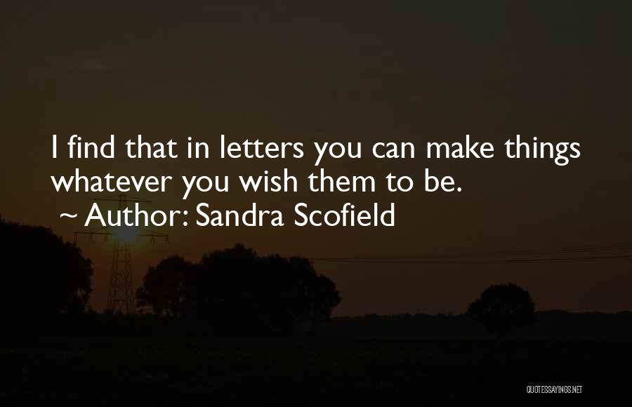 Sandra Scofield Quotes 782015