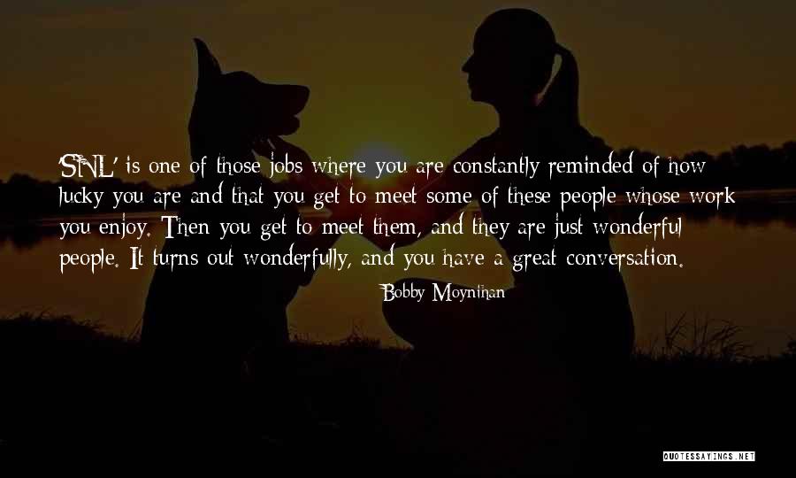 Sandrina Schultz Quotes By Bobby Moynihan Sandrina Schultz Quotes By Bobby Moynihan