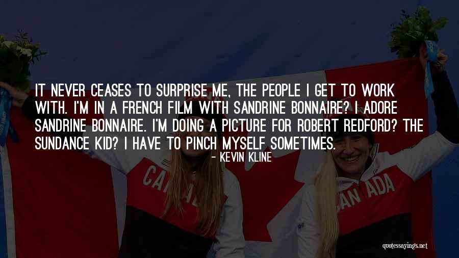 Sandrine Quotes By Kevin Kline Sandrine Quotes By Kevin Kline