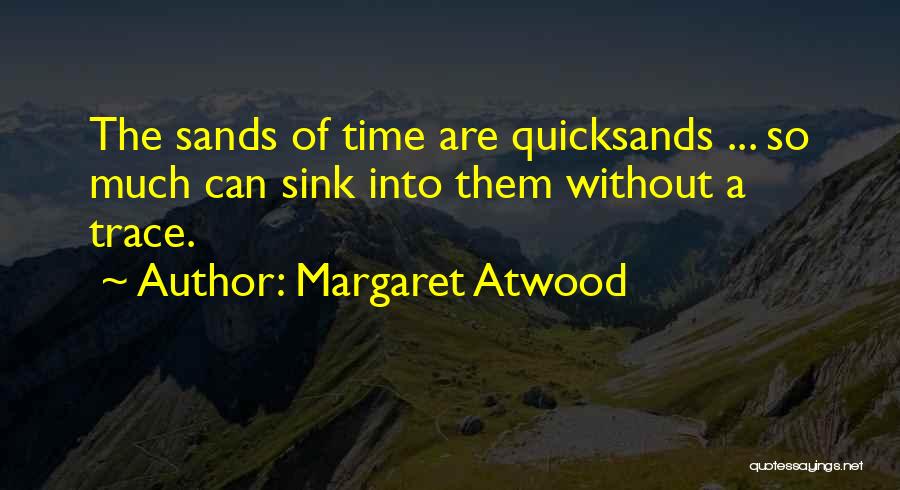 Sands Of Time Quotes By Margaret Atwood