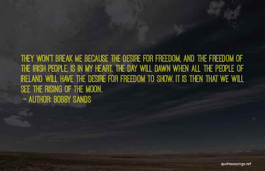 Sands Quotes By Bobby Sands