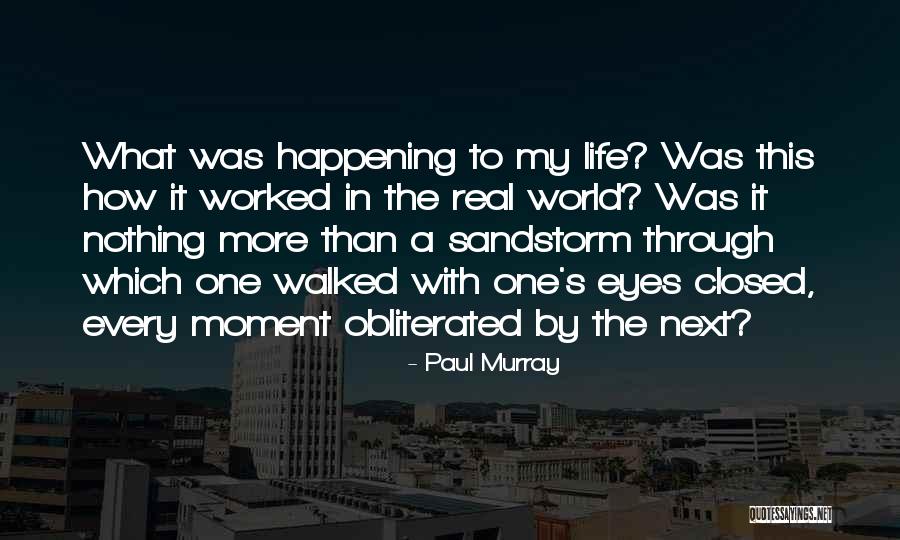 Sandstorm Quotes By Paul Murray Sandstorm Quotes By Paul Murray