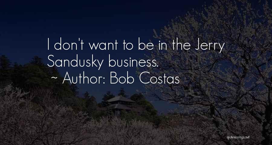 Sandusky Quotes By Bob Costas