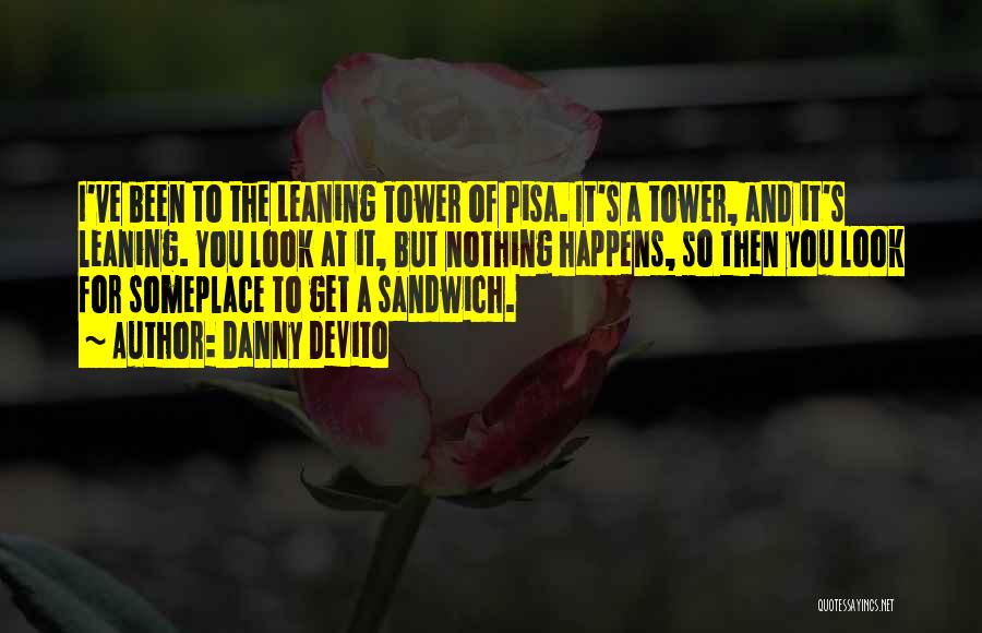 Sandwich Quotes By Danny DeVito