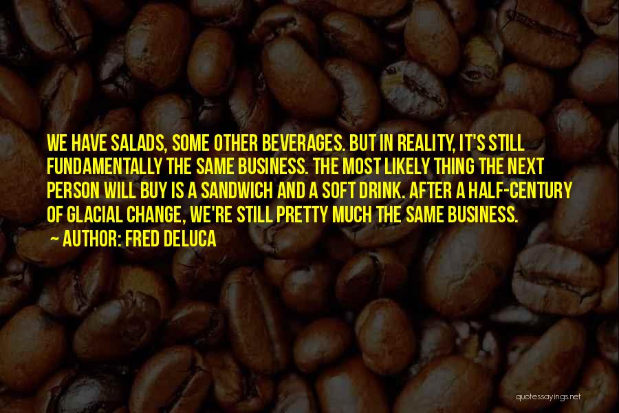Sandwich Quotes By Fred DeLuca