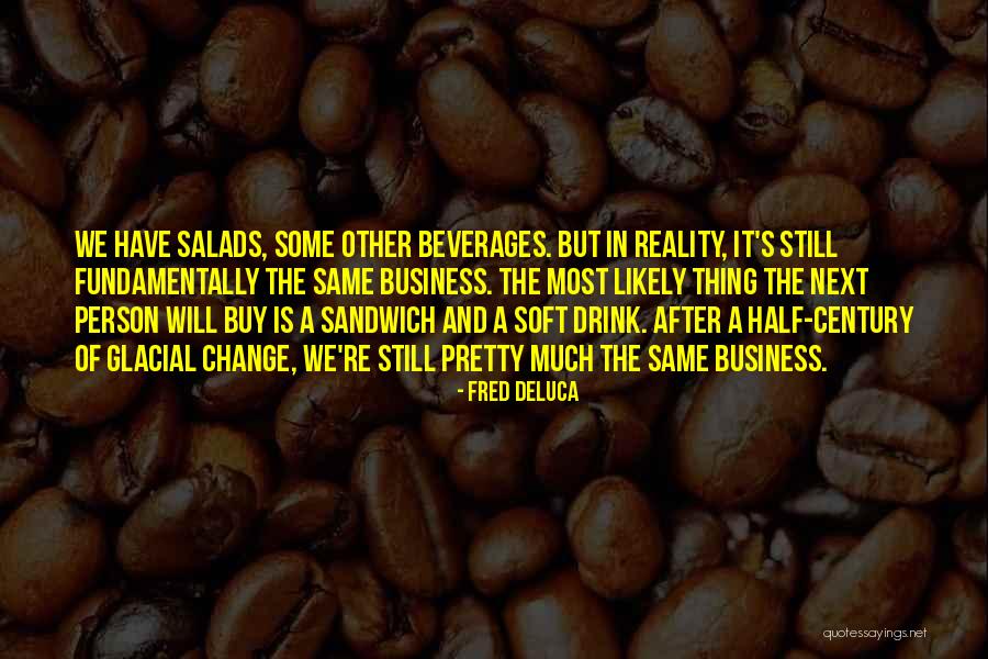 Sandwich Quotes By Fred DeLuca Sandwich Quotes By Fred DeLuca
