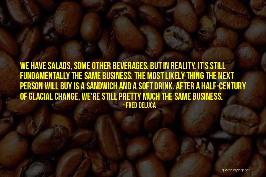 Sandwich Quotes By Fred DeLuca