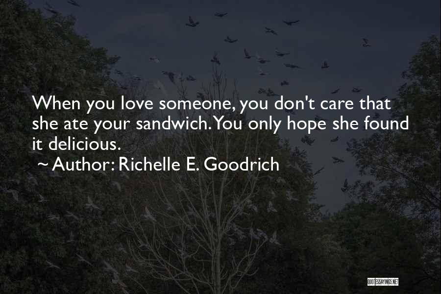 Sandwich Quotes By Richelle E. Goodrich