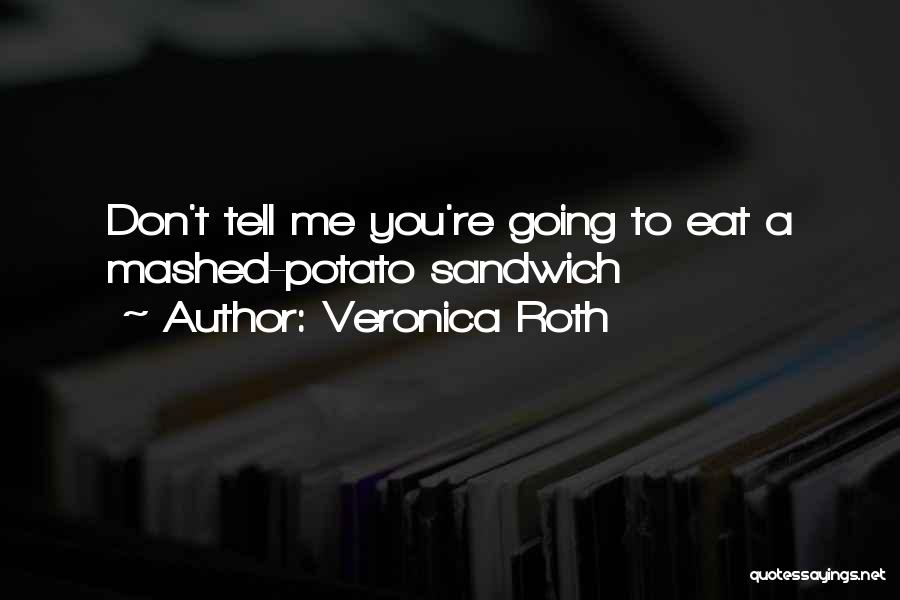 Sandwich Quotes By Veronica Roth