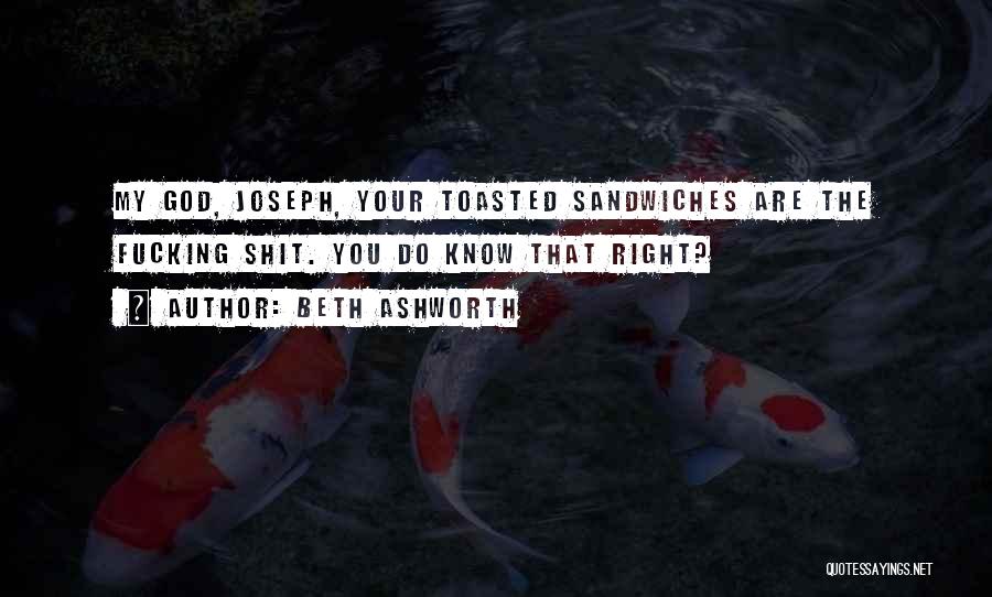 Sandwiches Quotes By Beth Ashworth