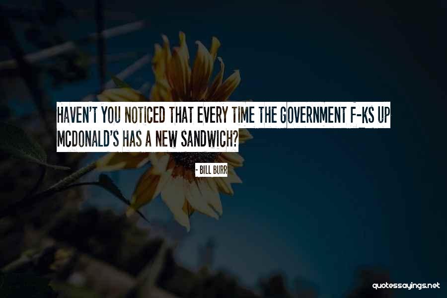 Sandwiches Quotes By Bill Burr